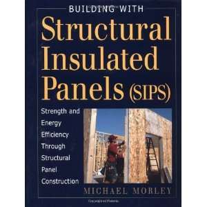  Building with Structural Insulated Panels (SIPs) Strength 