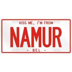  NEW  KISS ME , I AM FROM NAMUR  BELGIUM LICENSE PLATE 