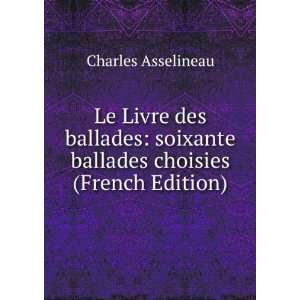  Le Livre des ballades soixante ballades choisies (French 