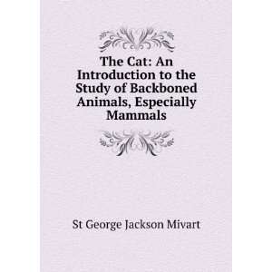   Backboned Animals, Especially Mammals St George Jackson Mivart Books