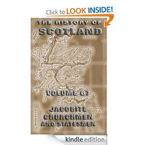 The History Of Scotland Volume 67 Jacobite Churchmen And Statesmen 