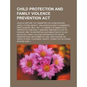  Child Protection and Family Violence Prevention Act 