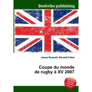  Coupe du monde de rugby Ã  XV 2007 Ronald Cohn Jesse 