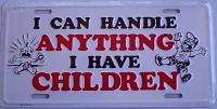 Can Handle Anything* NOVELTY LICENSE PLATE TAG  