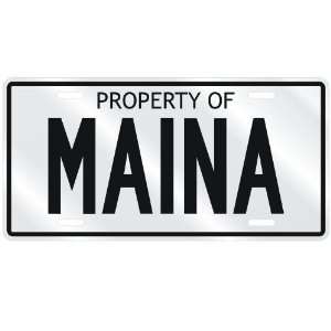  NEW  PROPERTY OF MAINA  LICENSE PLATE SIGN NAME