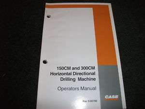 Case 150CM 300CM drilling machine operators manual  