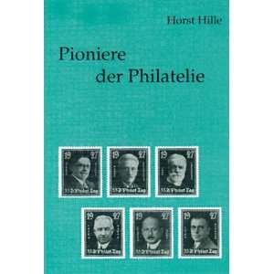 Pioniere der Philatelie  Horst Hille Bücher