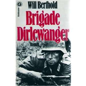 Brigade Dirlewanger. Roman.  Bücher