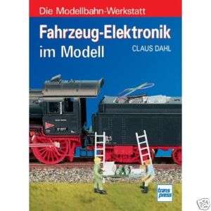 Fahrzeug Elektronik im Modell Modellbahn Werkstatt Buch 9783613712829 