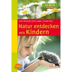 Natur entdecken mit Kindern  Karin Blessing, Silvia Langer 