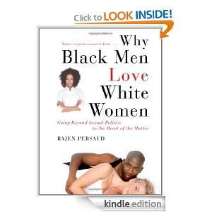 Why Black Men Love White Women Karen Hunter, Rajen Persaud  