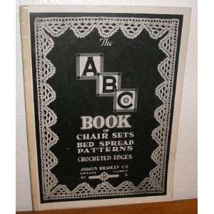  The ABC Book of Chair Sets, Bed Spreads, and Crocheted 