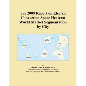 The 2009 Report on Electric Convection Space Heaters World Market 