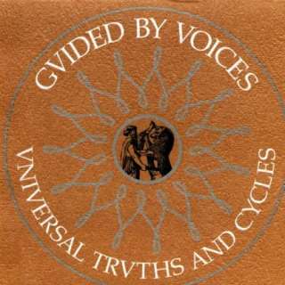  Universal Truths and Cycles Guided by Voices