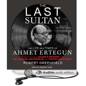   Life and Times of Ahmet Ertegun [Unabridged] [Audible Audio Edition