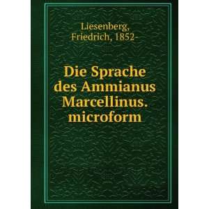 Die Sprache des Ammianus Marcellinus. microform Friedrich 
