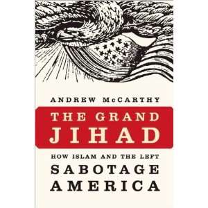  Andrew C McCarthysThe Grand Jihad How Islam the Left 