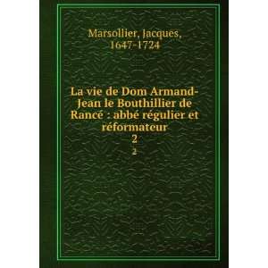  La vie de Dom Armand Jean le Bouthillier de RancÃ 