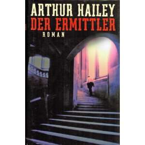 Der Ermittler (Roman) Arthur Hailey  Books