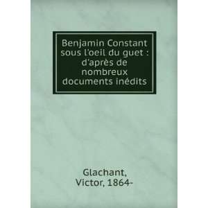 Benjamin Constant sous loeil du guet  daprÃ¨s de nombreux 