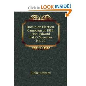   of 1886. Hon. Edward Blakes Speeches. No. 10 Blake Edward Books