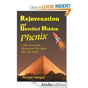 Rejuvenation and Unveiled Hidden Phenix Carlos Castaneda Shamanism 