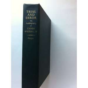    Trial and Error, the Autobiography of . . . Chaim. Weizmann Books