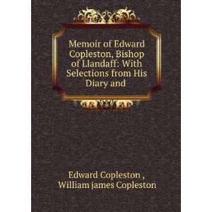  Memoir of Edward Copleston, Bishop of Llandaff With 