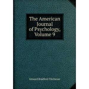   Journal of Psychology, Volume 9 Edward Bradford Titchener Books
