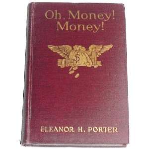  Oh, Money Money Eleanor H. Porter Books