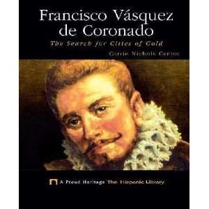  Francisco Vasquez De Coronado Carrie Nichols Cantor 