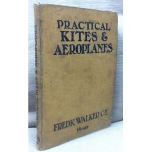   & Aeroplanes. How to Make and Work Them Frederick C E Walker Books
