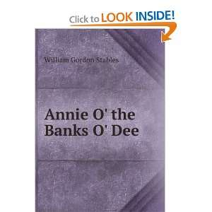  Annie O the Banks O Dee William Gordon Stables Books
