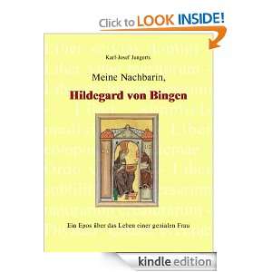 Meine Nachbarin, Hildegard von Bingen Ein Epos über das Leben einer 