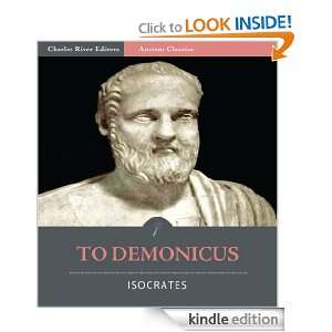 To Demonicus (Illustrated) Isocrates, Charles River Editors, J.H 
