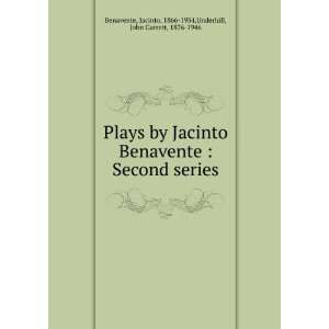  Plays by Jacinto Benavente  Second series Jacinto, 1866 