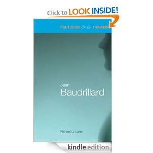 Jean Baudrillard (Routledge Critical Thinkers) Richard J. Lane 