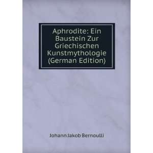   Kunstmythologie (German Edition) Johann Jakob Bernoulli Books