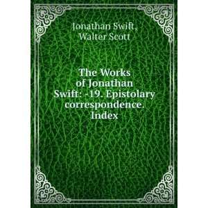  The Works of Jonathan Swift  19. Epistolary 