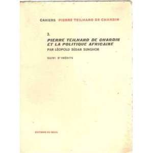 Léopold Sedar Senghor. Pierre Teilhard de Chardin et la politique 