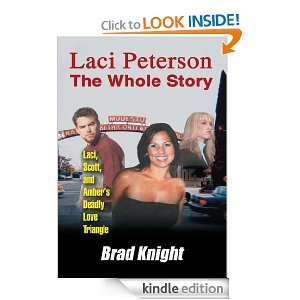 LACI PETERSON The Whole Story Laci, Scott, and Ambers Deadly Love 
