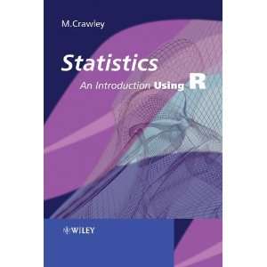   Michael J. Crawley Statistics An Introduction using R  Wiley