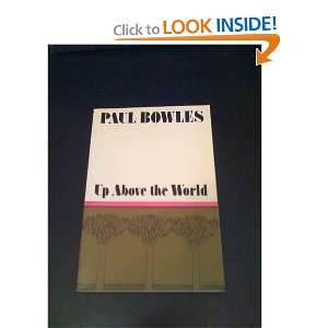 Up Above the World Paul Bowles  Books