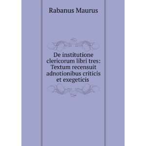   recensuit adnotionibus criticis et exegeticis . Rabanus Maurus Books
