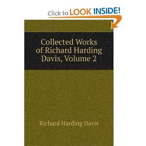   Works of Richard Harding Davis, Volume 2 Richard Harding Davis Books
