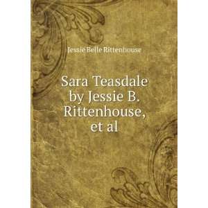 Sara Teasdale by Jessie B. Rittenhouse, et al.