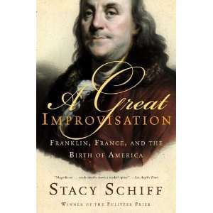   , France, and the Birth of America [Paperback] Stacy Schiff Books