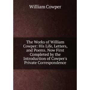   introduction of Cowpers private correspondence William Cowper Books