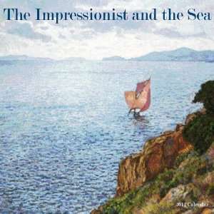  The Impressionist and the Sea 2012 Wall Calendar