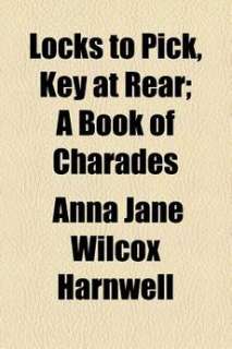Locks to Pick, Key at Rear; A Book of Charades NEW 9781154438819 